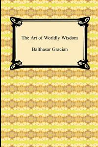 The Art of Worldly Wisdom