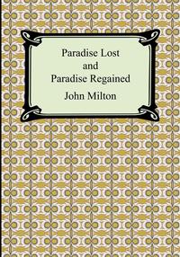 Paradise Lost and Paradise Regained