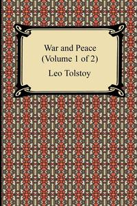 War and Peace (Volume 1 of 2)