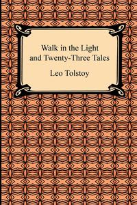 Walk in the Light and Twenty-Three Tales