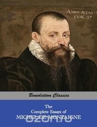 The Complete Essays of Michel de Montaigne