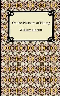 On the Pleasure of Hating