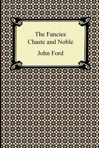 The Fancies Chaste and Noble