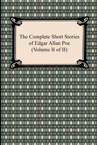 The Complete Short Stories of Edgar Allan Poe (Volume II of II)