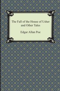 The Fall of the House of Usher and Other Tales