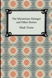 The Mysterious Stranger and Other Stories