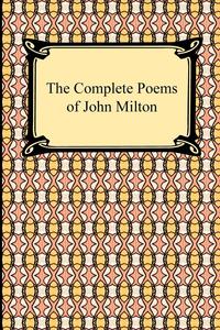 The Complete Poems of John Milton