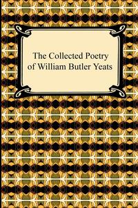 The Collected Poetry of William Butler Yeats