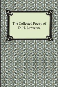 The Collected Poetry of D. H. Lawrence