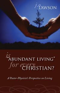 Is Abundant Living for Every Christian?