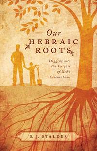 Our Hebraic Roots