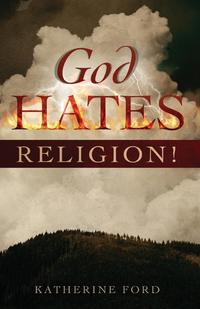 God Hates Religion!