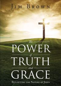 The Power of Truth and Grace