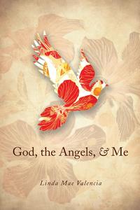 God, the Angels, & Me