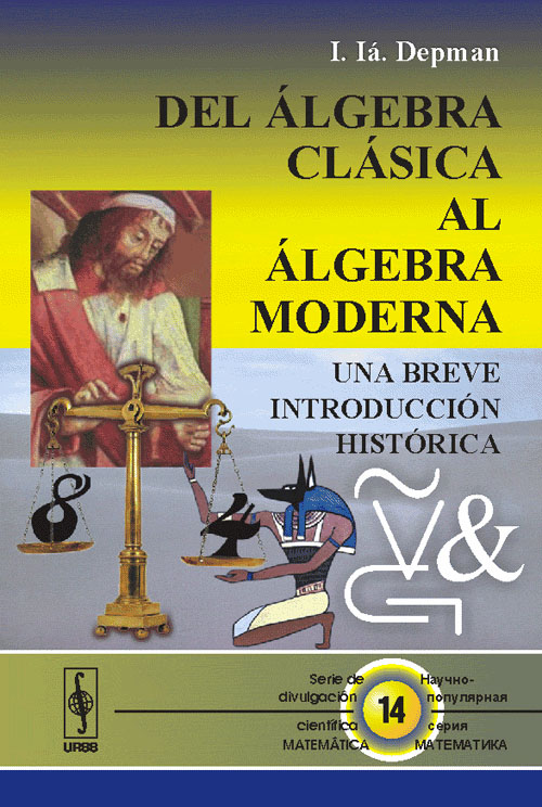 Del algebra clasica al algebra moderna: Una breve introduccion historica