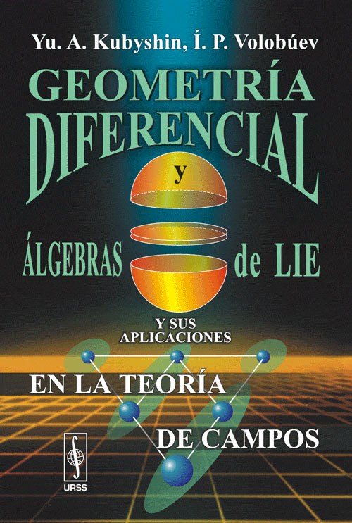 Geometria diferencial y algebras de Lie y sus aplicaciones en la teoria de campos