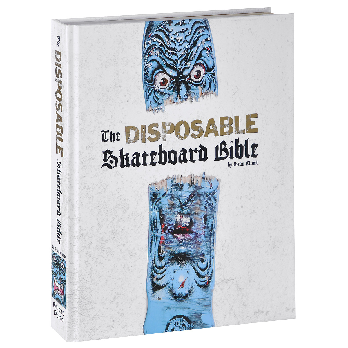 The Disposable Skateboard Bible