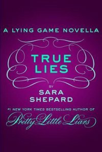 True Lies (The Lying Game 5.5)