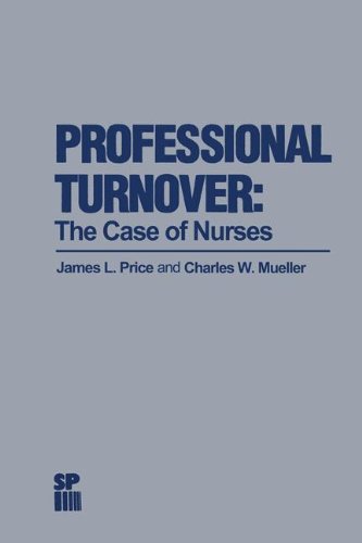 Professional Turnover: The Case of Nurses (Health Systems Management)