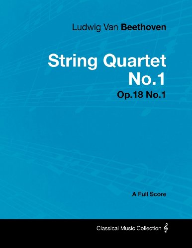 Ludwig Van Beethoven - String Quartet No.1 - Op.18 No.1 - A Full Score