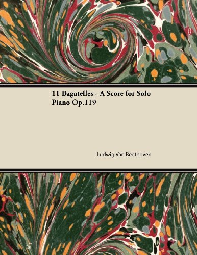 11 Bagatelles - A Score for Solo Piano Op.119