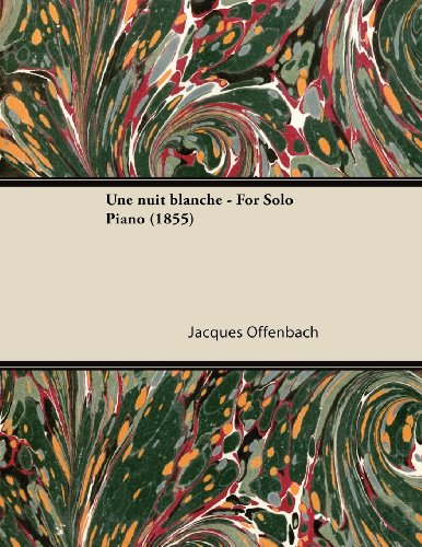 Une nuit blanche - For Solo Piano (1855)