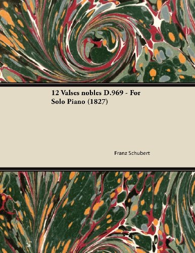 12 Valses nobles D.969 - For Solo Piano (1827)