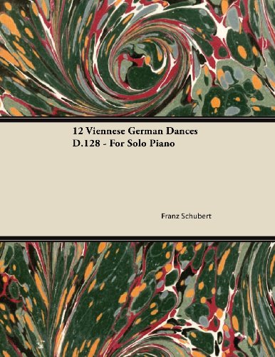 12 Viennese German Dances D.128 - For Solo Piano