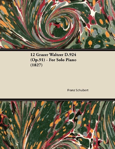 12 Grazer Waltzer D.924 (Op.91) - For Solo Piano (1827)