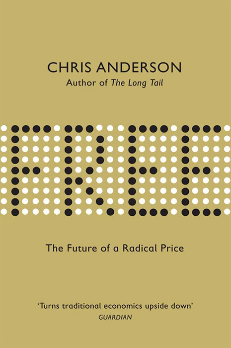 Free: The Future of a Radical Price