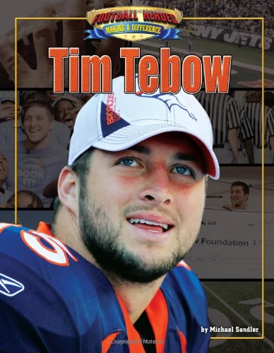 Tim Tebow (Football Heroes Making a Difference)