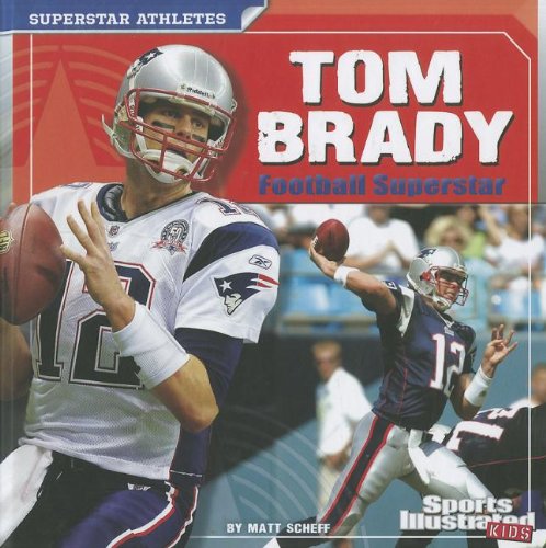 Tom Brady: Football Superstar (Superstar Athletes)