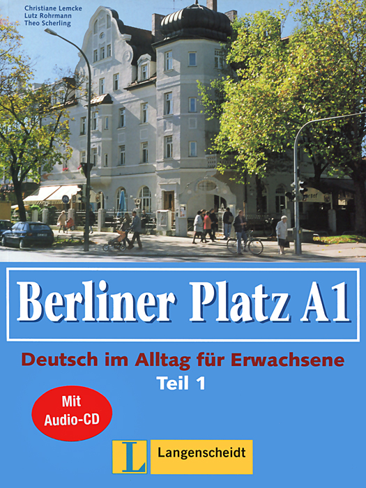 Berliner Platz A1: Deutsch im Alltag fur Erwachsene: Lehr- Und Arbeitsbuch: Teil 1 (+ CD-ROM)