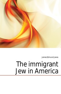 The immigrant Jew in America