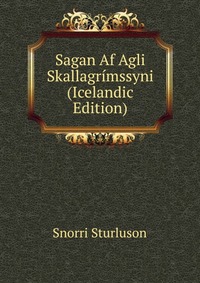 Sagan Af Agli Skallagrimssyni (Icelandic Edition)