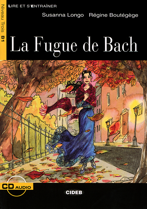 La Fugue de Bach: Niveau Trois B1 (+ CD)