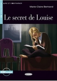 Le secret de Louise: Niveau Deux A2 (+ CD)