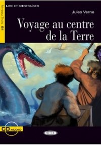 Voyage au centre de la Terre: Niveau Trois B1 (+ CD)