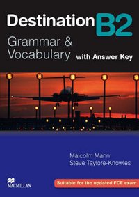 Malcolm Mann, Steve Taylore-Knowles - «Destination B2: Grammar & Vocabulary with Answer Key»