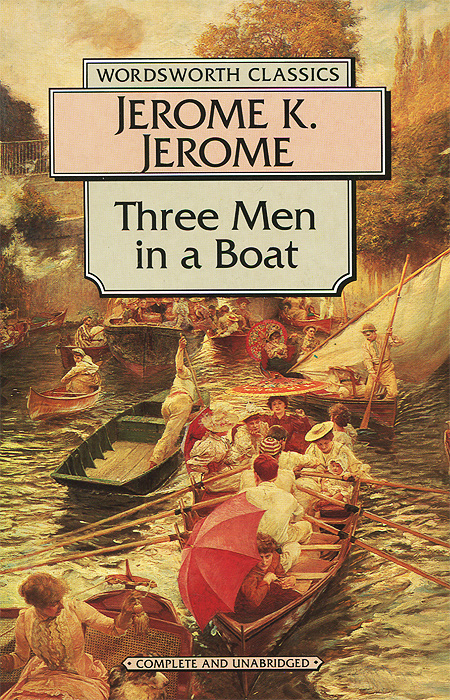 Three Men in a Boat. To Say Nothing of the Dog