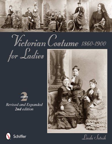 Linda Setnik - «Victorian Costume for Ladies 1860-1900»