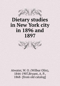 Dietary studies in New York city in 1896 and 1897