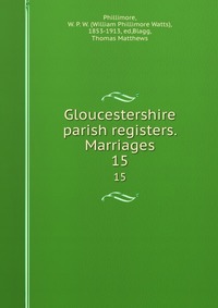 Gloucestershire parish registers. Marriages