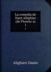 La comedia de Dant Allighier (de Florenc?a)