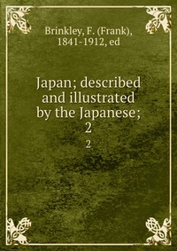 Japan; described and illustrated by the Japanese;