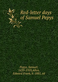 Red-letter days of Samuel Pepys