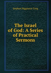 The Israel of God: A Series of Practical Sermons