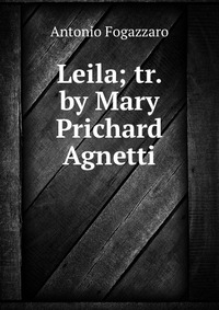 Leila; tr. by Mary Prichard Agnetti