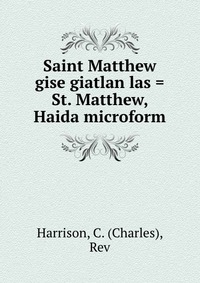 Saint Matthew gise giatlan las = St. Matthew, Haida microform