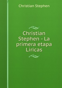 Christian Stephen - La primera etapa Liricas